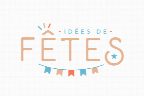Idées de Fêtes
